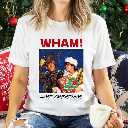 Wham last christmas shirt - last,