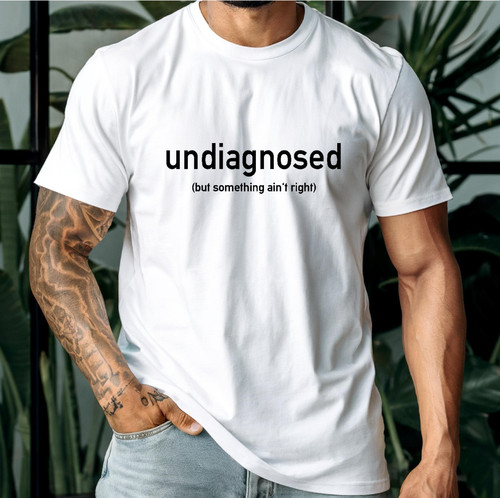 Undiagnosed but something - undiagnosed,